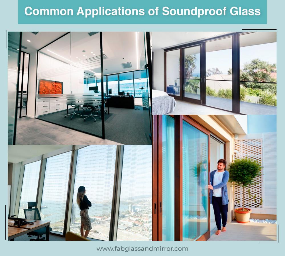 Common applications of soundproof glass.
