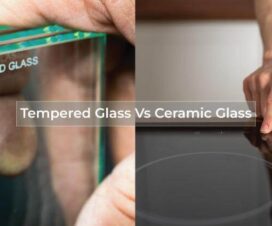 Tempered Glass vs Ceramic glass – Some Common Differences