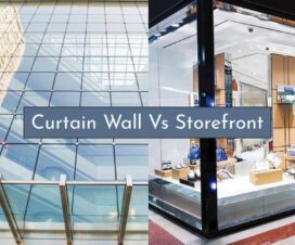Curtain Wall Vs Storefront – Pros and Cons