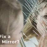 How to Fix a Cracked Mirror Various DIY Methods Explained!